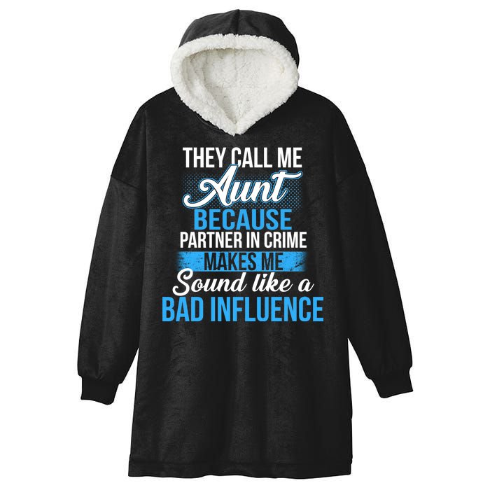 Aunt Partner In Crime Bad Influence Hooded Wearable Blanket