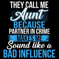 Aunt Partner In Crime Bad Influence Button