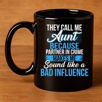 Aunt Partner In Crime Bad Influence 11oz C Handle Ceramic Mug