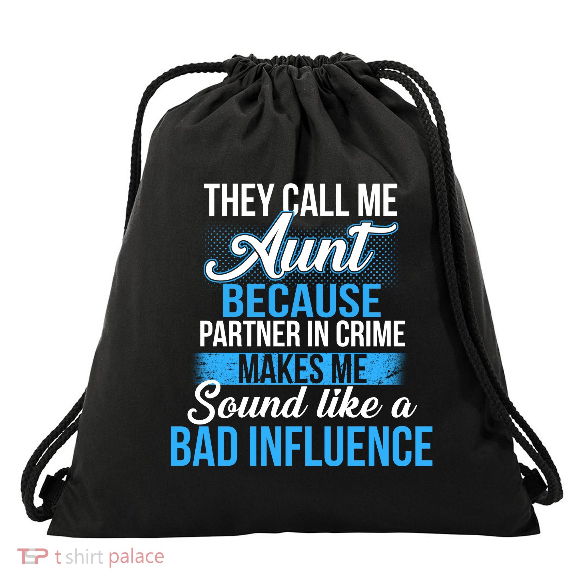 Aunt Partner In Crime Bad Influence Drawstring Bag