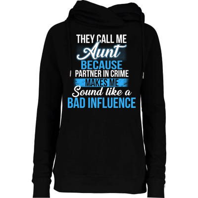 Aunt Partner In Crime Bad Influence Womens Funnel Neck Pullover Hood