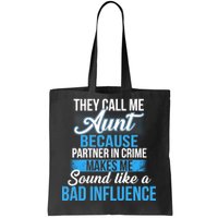 Aunt Partner In Crime Bad Influence Tote Bag