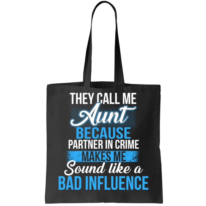 Aunt Partner In Crime Bad Influence Tote Bag