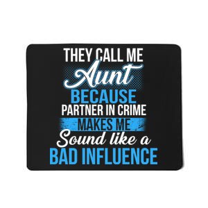 Aunt Partner In Crime Bad Influence Mousepad