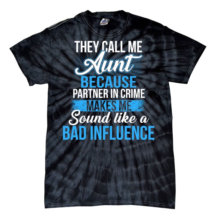 Aunt Partner In Crime Bad Influence Tie-Dye T-Shirt