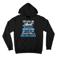 Aunt Partner In Crime Bad Influence Tall Hoodie