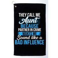 Aunt Partner In Crime Bad Influence Golf Towel
