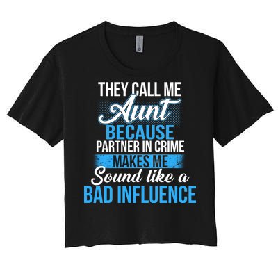 Aunt Partner In Crime Bad Influence Women's Crop Top Tee