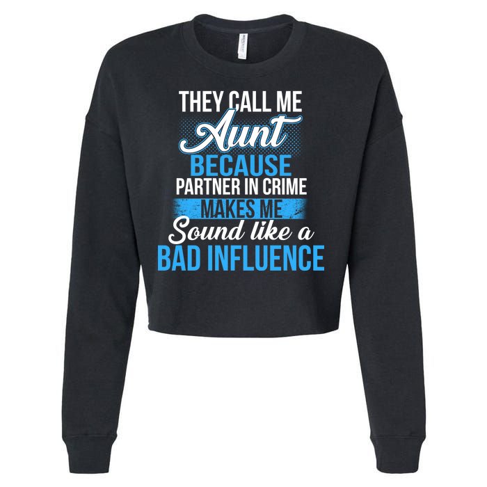 Aunt Partner In Crime Bad Influence Cropped Pullover Crew