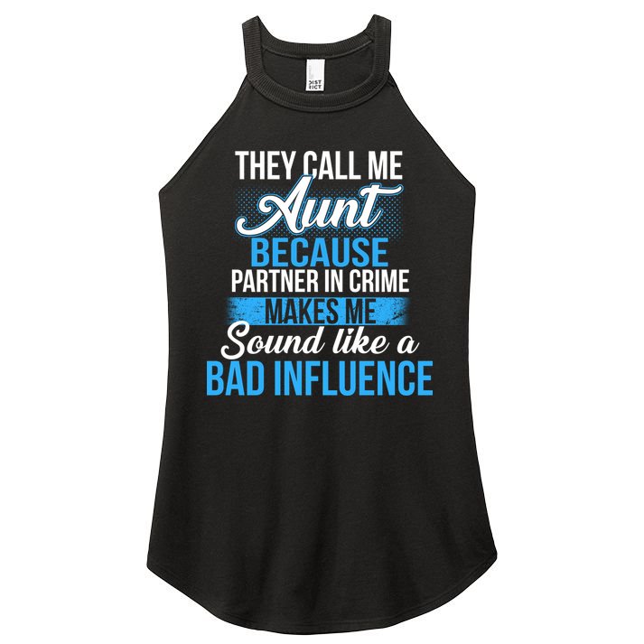 Aunt Partner In Crime Bad Influence Women's Perfect Tri Rocker Tank