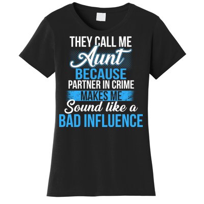 Aunt Partner In Crime Bad Influence Women's T-Shirt