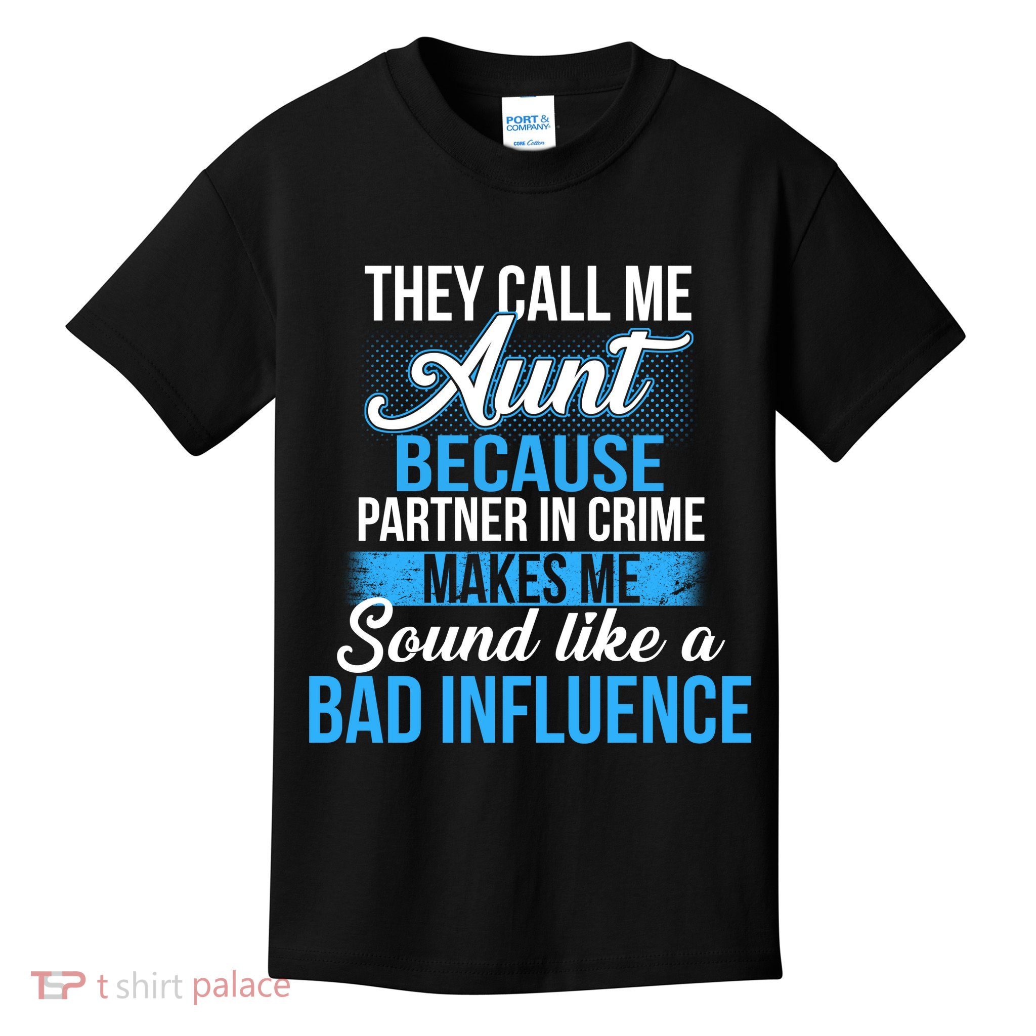 Aunt Partner In Crime Bad Influence Kids T-Shirt