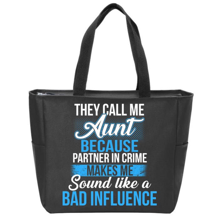 Aunt Partner In Crime Bad Influence Zip Tote Bag