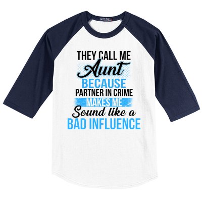 Aunt Partner In Crime Bad Influence Baseball Sleeve Shirt