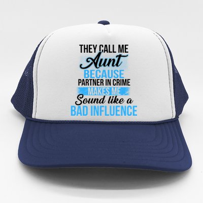 Aunt Partner In Crime Bad Influence Trucker Hat