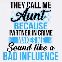 Aunt Partner In Crime Bad Influence Garment-Dyed Sweatshirt