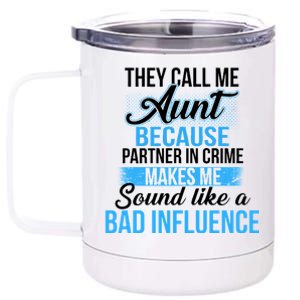 Aunt Partner In Crime Bad Influence 12 oz Stainless Steel Tumbler Cup