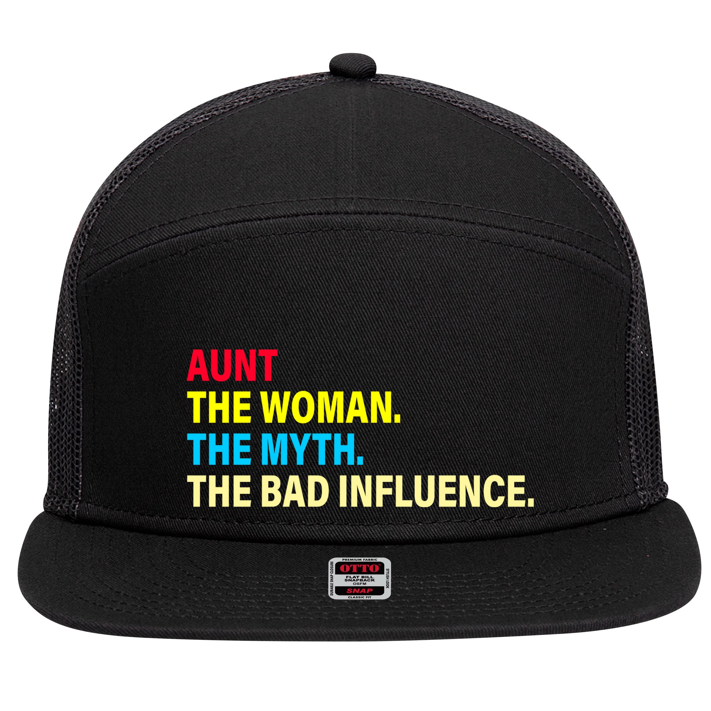 Aunt The Woman The Myth The Bad Influence 7 Panel Mesh Trucker Snapback Hat