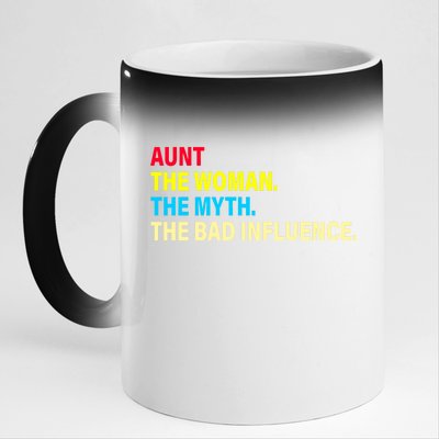 Aunt The Woman The Myth The Bad Influence 11oz Black Color Changing Mug