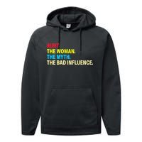 Aunt The Woman The Myth The Bad Influence Performance Fleece Hoodie