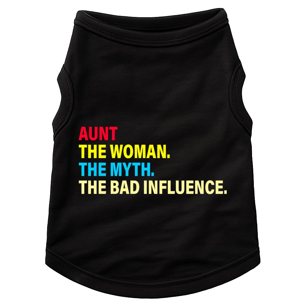 Aunt The Woman The Myth The Bad Influence Doggie Tank
