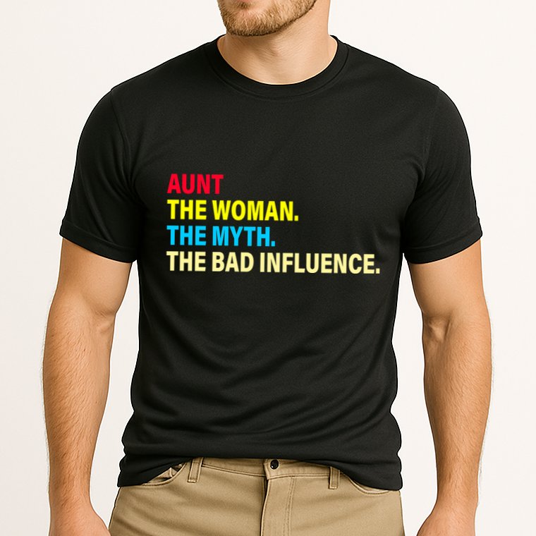 Aunt The Woman The Myth The Bad Influence Performance Shirt