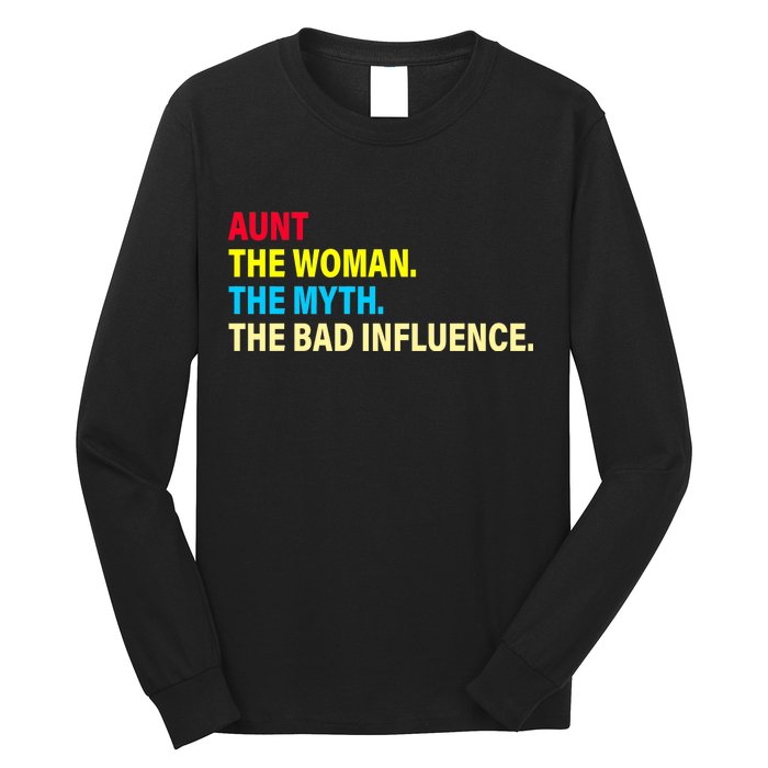 Aunt The Woman The Myth The Bad Influence Long Sleeve Shirt