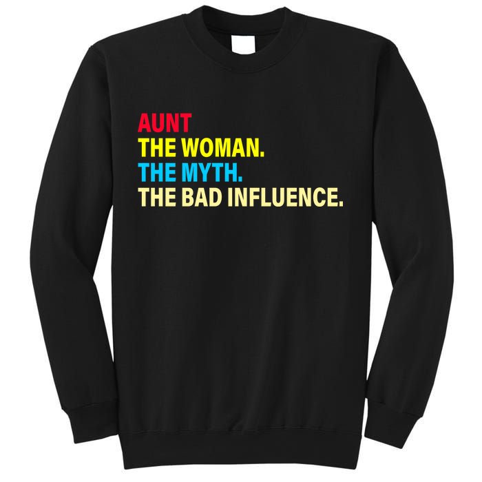 Aunt The Woman The Myth The Bad Influence Sweatshirt