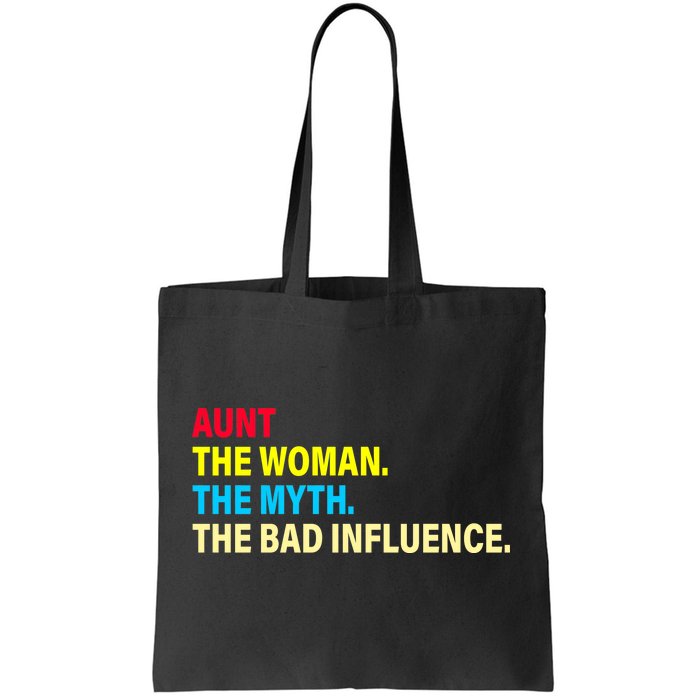 Aunt The Woman The Myth The Bad Influence Tote Bag