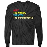 Aunt The Woman The Myth The Bad Influence Tie-Dye Long Sleeve Shirt