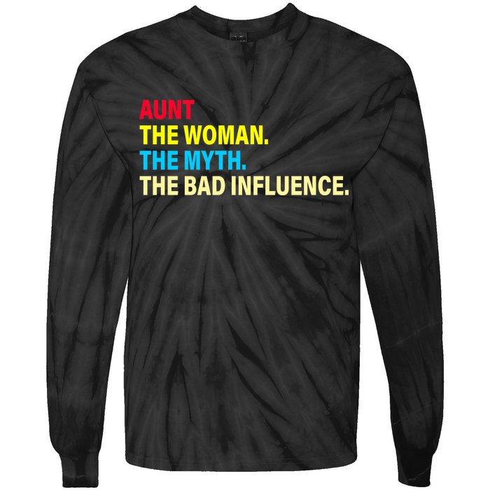 Aunt The Woman The Myth The Bad Influence Tie-Dye Long Sleeve Shirt