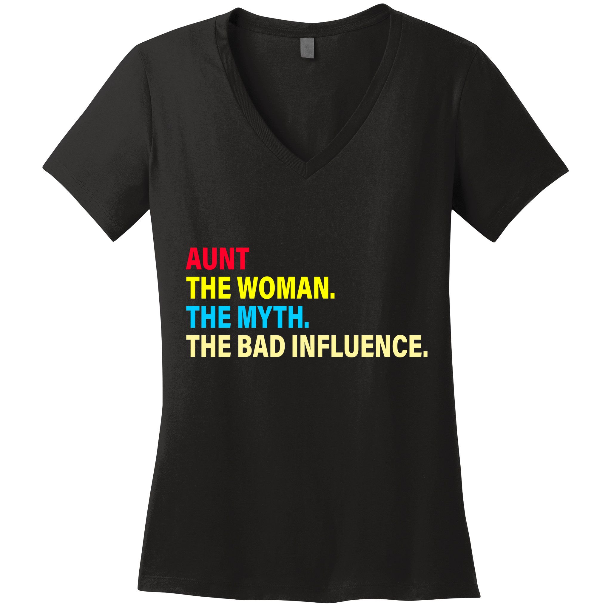 Aunt The Woman The Myth The Bad Influence Women's V-Neck T-Shirt