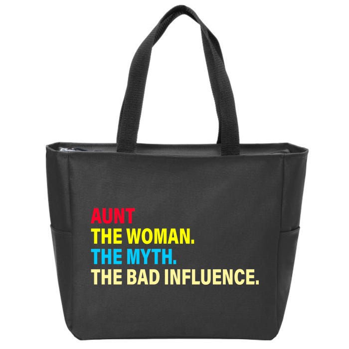 Aunt The Woman The Myth The Bad Influence Zip Tote Bag