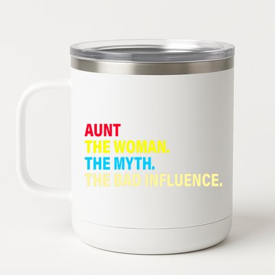 Aunt The Woman The Myth The Bad Influence 12 oz Stainless Steel Tumbler Cup