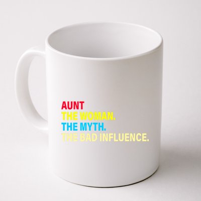 Aunt The Woman The Myth The Bad Influence Coffee Mug