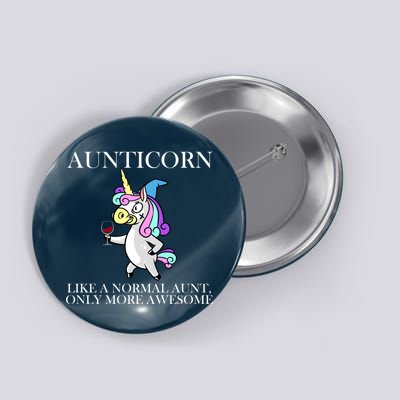 Aunticorn Like A Normal Aunt Only More Awesome Button