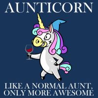 Aunticorn Like A Normal Aunt Only More Awesome Button