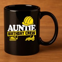 Auntie Birthday Crew Construction Party 11oz C Handle Ceramic Mug