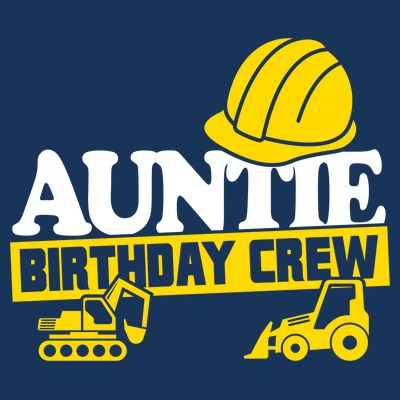 Auntie Birthday Crew Construction Party T-Shirt