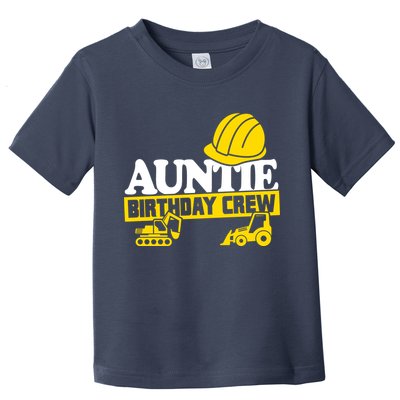 Auntie Birthday Crew Construction Party Toddler T-Shirt