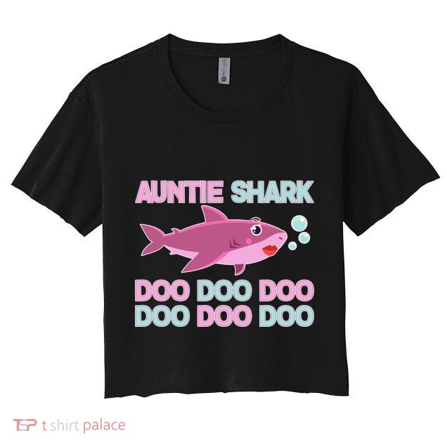 Auntie Shark Doo Doo Doo Crop Top