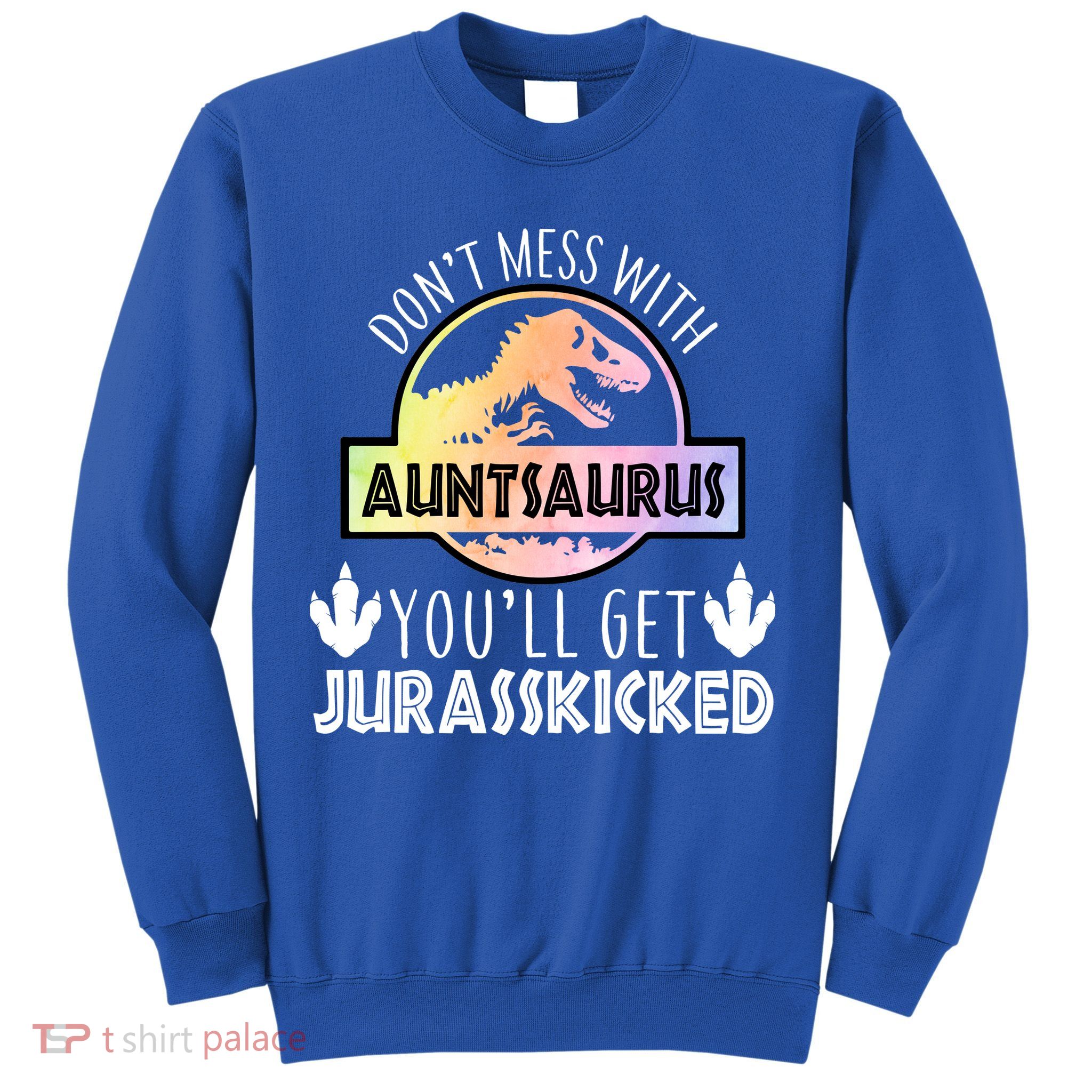 Auntsaurus Jurasskicked Sweatshirt