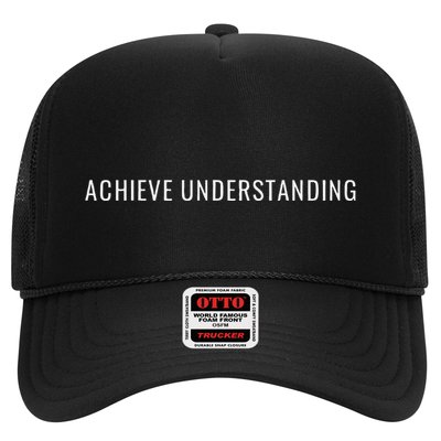 Achieve Understanding Optimistic And Inspirational Message Trucker Hat