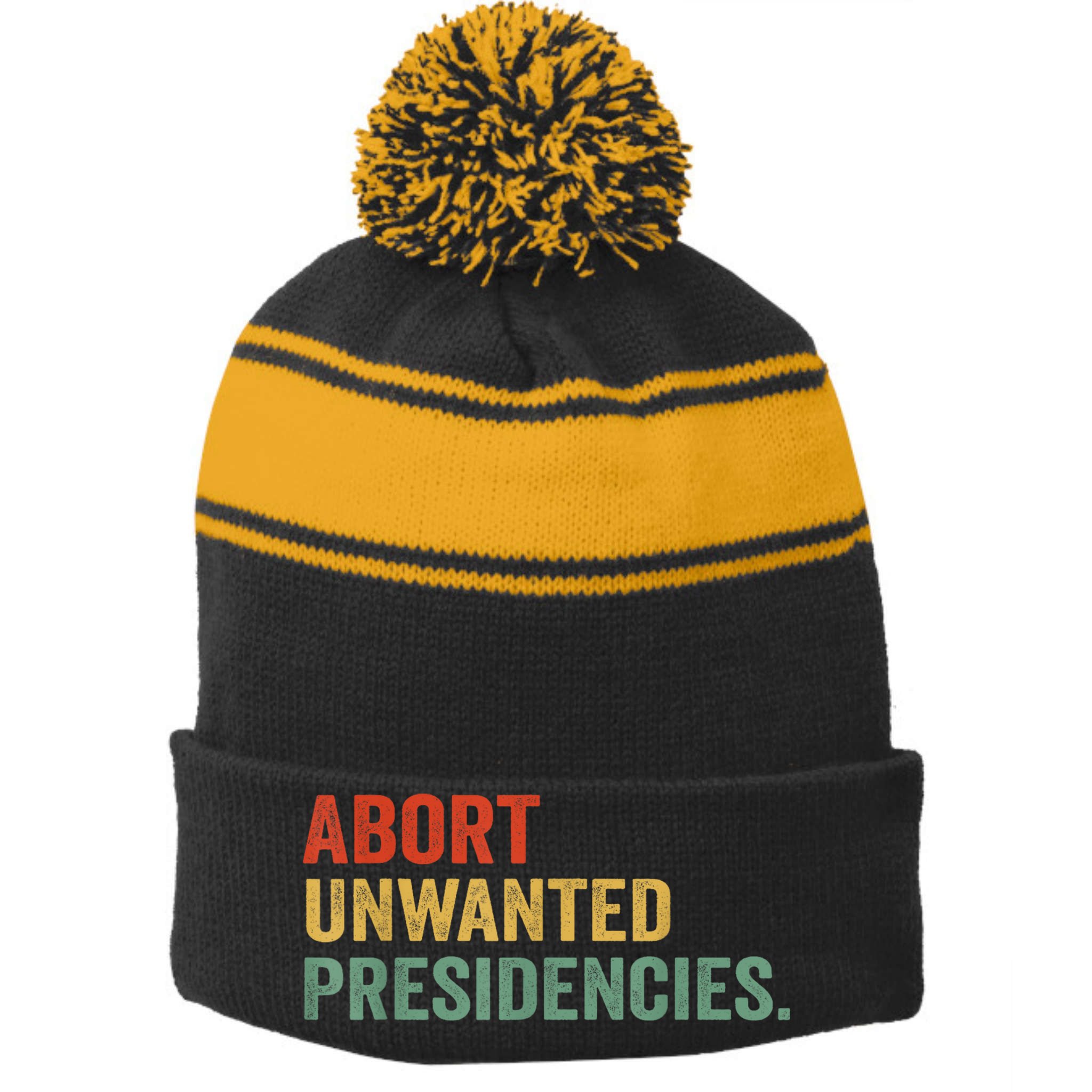Abort Unwanted Presidencies Stripe Pom Pom Beanie