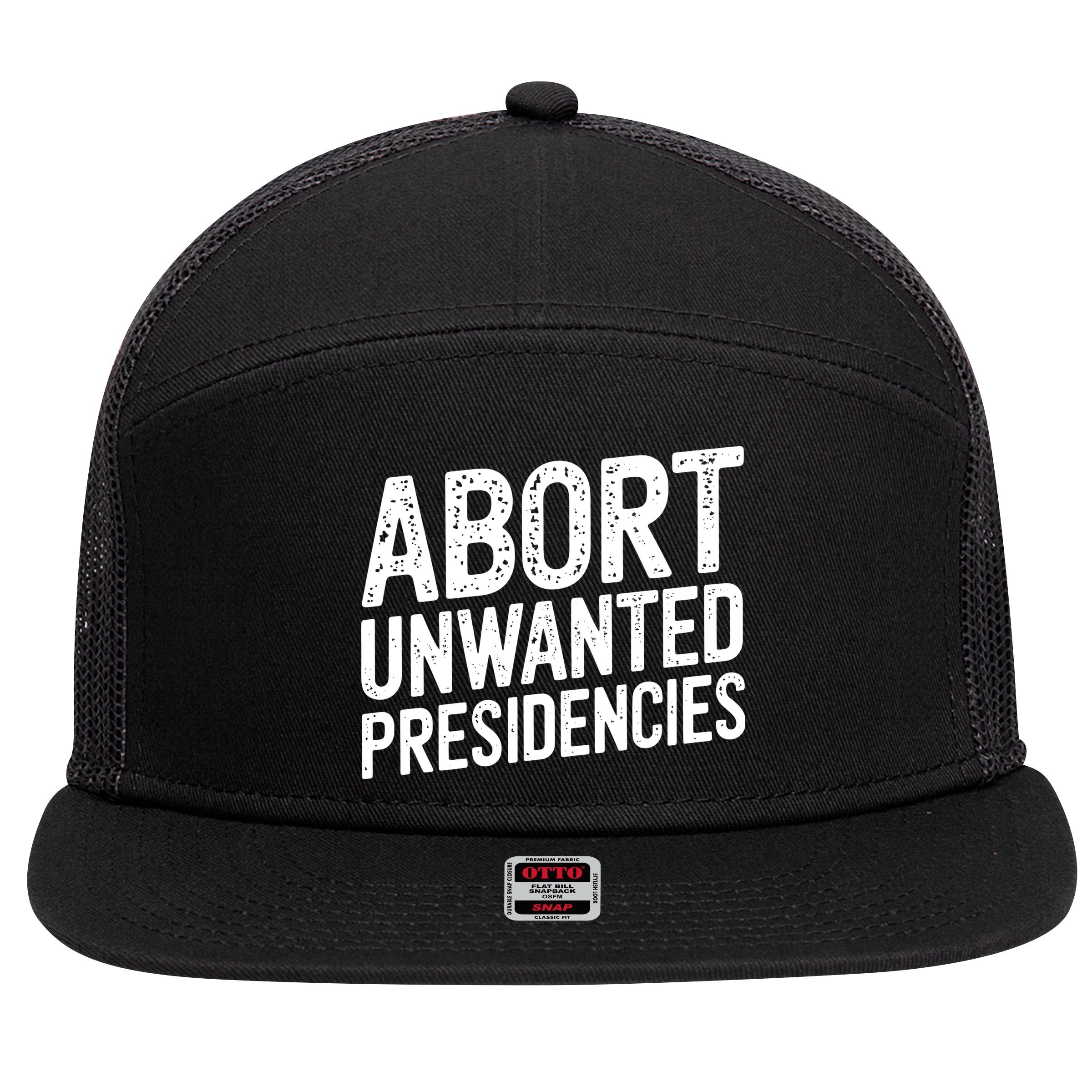 Abort Unwanted Presidencies 7 Panel Mesh Trucker Snapback Hat