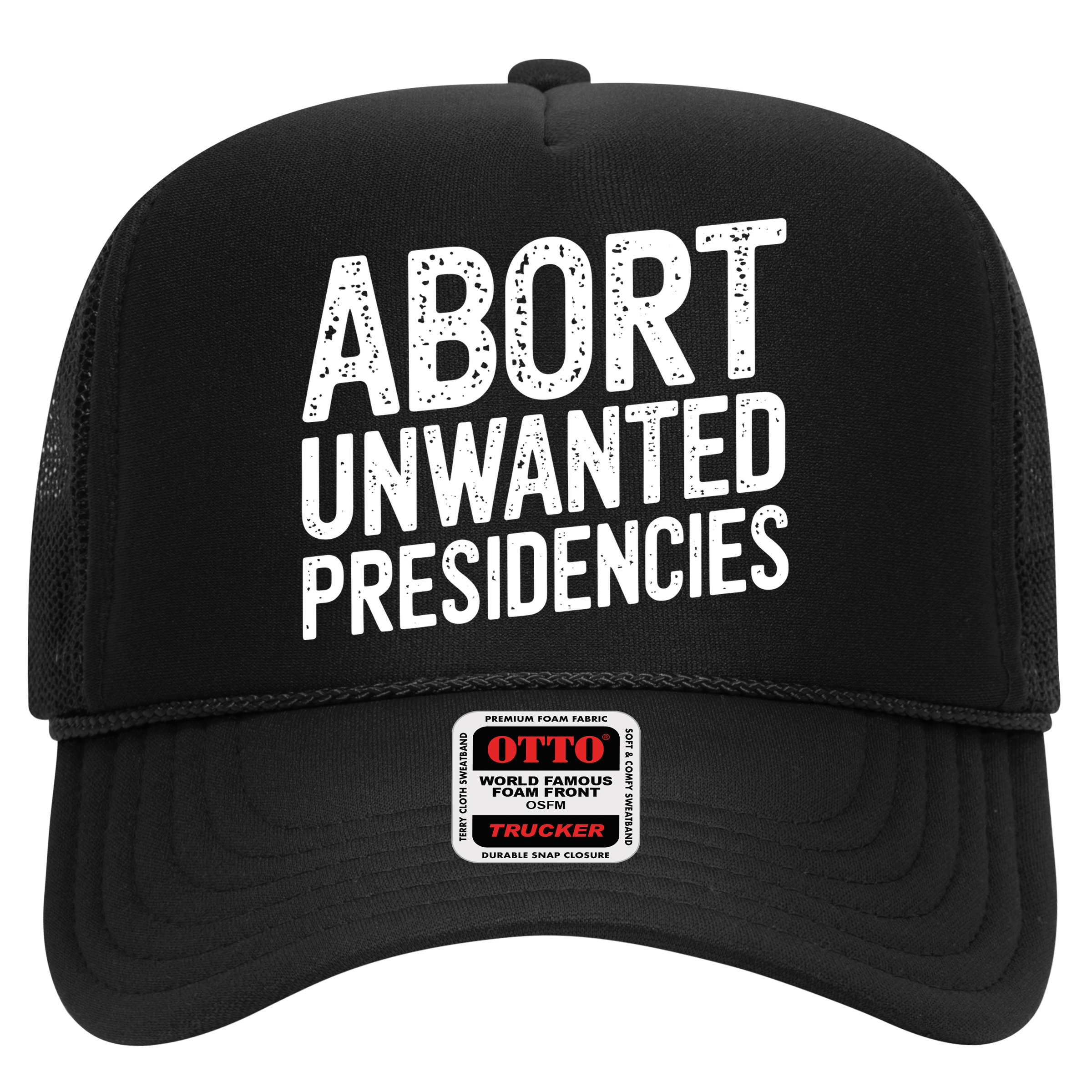 Abort Unwanted Presidencies Hat