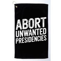 Abort Unwanted Presidencies Golf Towel