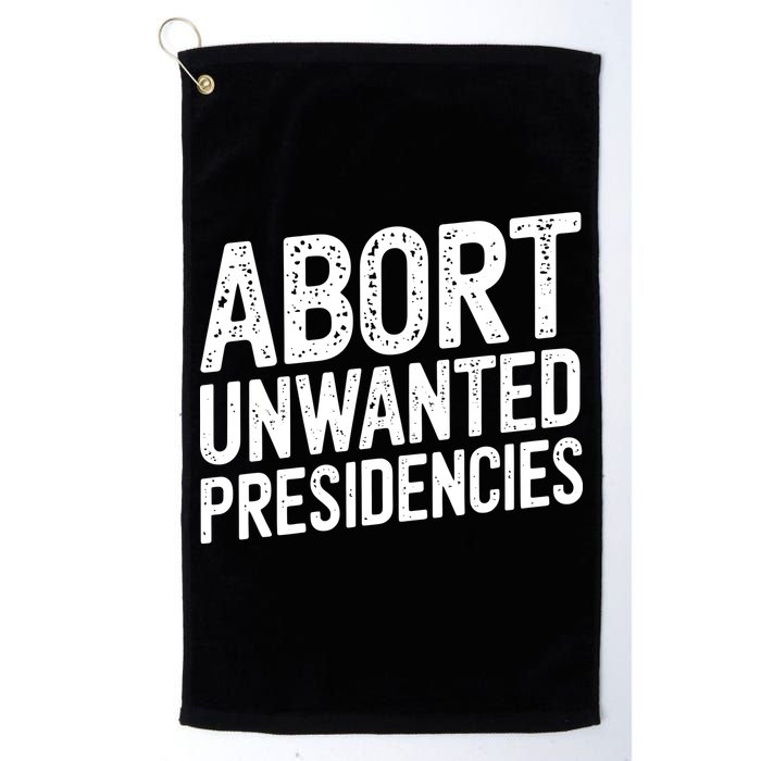 Abort Unwanted Presidencies Golf Towel