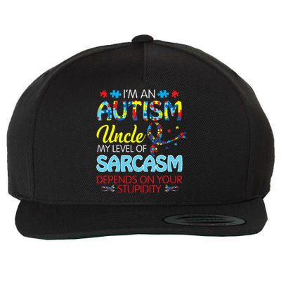 AUTISM Uncle SARCASM LEVEL DEPENDS ON YOUR STUPIDITY Gift Wool Snapback Cap