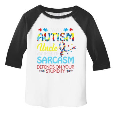 AUTISM Uncle SARCASM LEVEL DEPENDS ON YOUR STUPIDITY Gift Toddler Fine Jersey T-Shirt